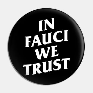 in fauci we trust Pin