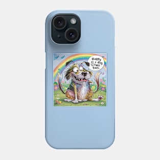 Happy as a dog with two tales Phone Case