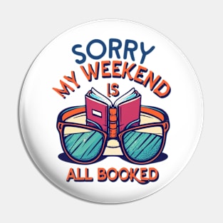 sorry my weekend is all booked Pin