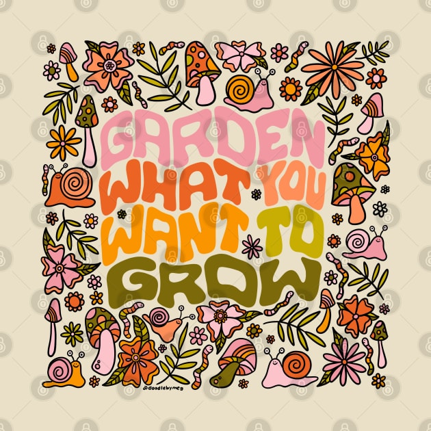 Garden What You Want to Grow by Doodle by Meg