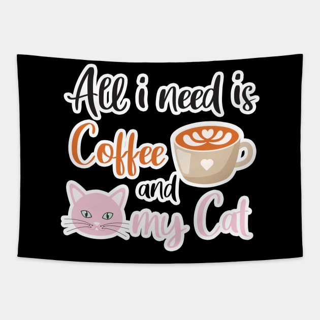 All i need Is Coffee and my cat ,Funny cat Mother , cat Moms Gift, Coffee Lover Gift, Funny For Mom, Coffee Tapestry by  Funny .designs123