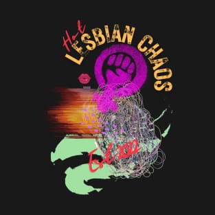 Hot lesbian chaos 2022 T-Shirt