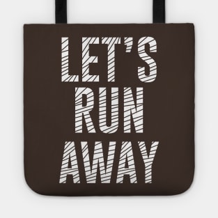 lets run away Tote