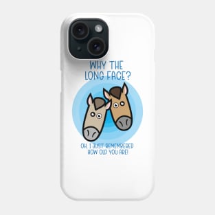 Why The Long Face? Funny Horse Design Phone Case