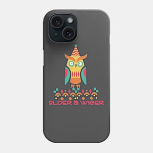 Older and Wiser Birthday Owl Phone Case