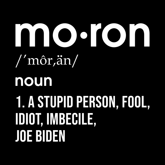 moron anti Biden by Rosiengo
