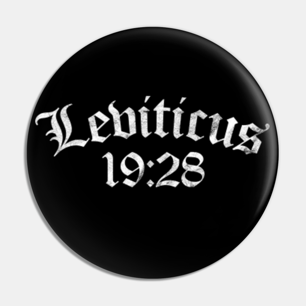 Leviticus 19:28, Ironic Tattoo Bible Verse, 'You Shall Not Tattoo' - Tattoo - Pin | TeePublic Leviticus 19:28, Ironic Tattoo Bible Verse, 'You Shall Not Tattoo' - Tattoo - Pin | TeePublic