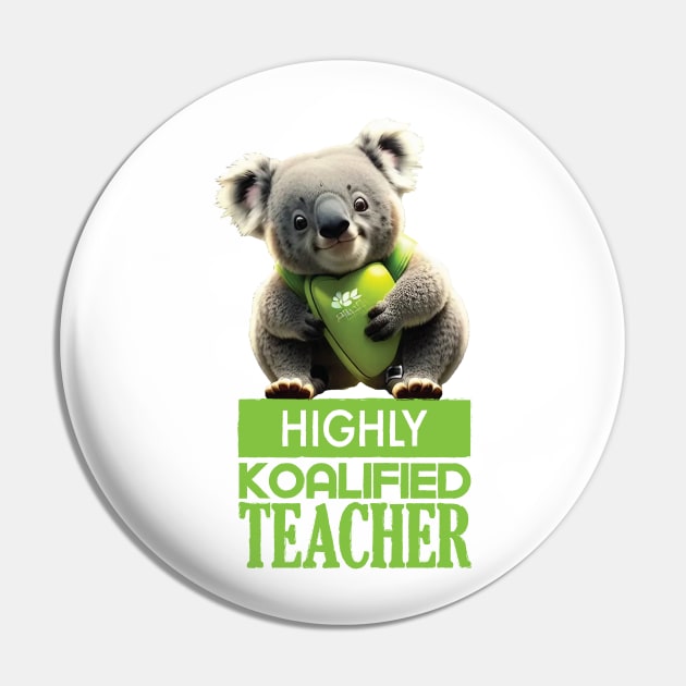 Just a Highly Koalified Teacher Koala Pin by Dmytro