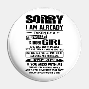 I'm Already Taken By A July Sexy & Crazy Tattooed Girl Pin