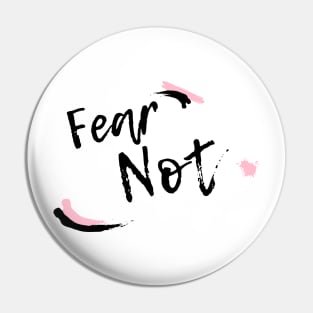 Fear Not Pin