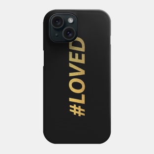 #LOVED (gold) Phone Case