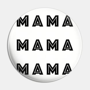 Mama - Black & White Pin