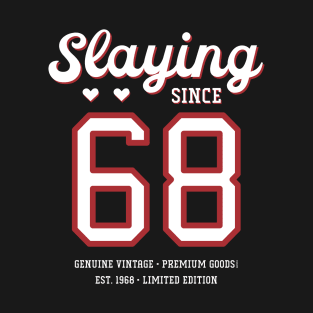 52nd Birthday Gift Slaying Since 1968 T-Shirt