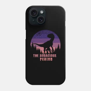 The Bodacious Period Phone Case