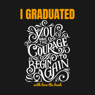 I Graduated Start Again T-Shirt