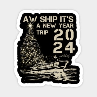 Aw Ship It's A New Year 2024 Trip Cruise Vacation Matching Magnet