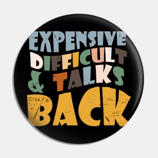 Expensive Difficult And Talks Back Mothers' Day Mom Life Pin