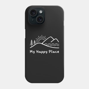 My Happy Place - Outdoors Phone Case