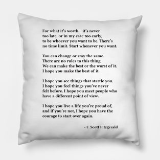 For What It's Worth, Life Quote, F. Scott Fitzgerald Motivational Quote Pillow