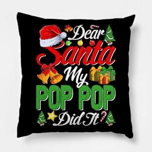 Dear Santa My Pop Pop Did It Funny Pillow