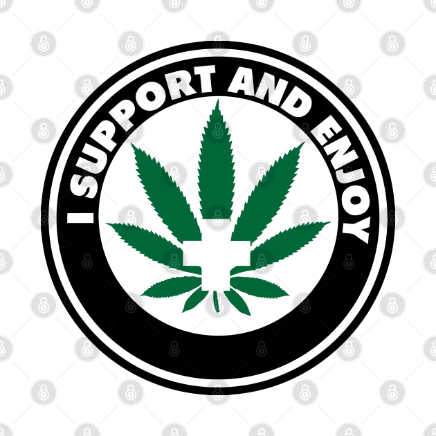 I Support And Enjoy Pot Leaf Logo by Illustrious Graphics 