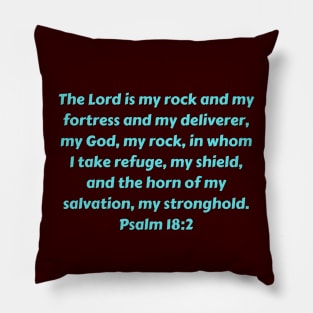 Bible Verse Psalm 18:2 Pillow