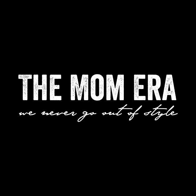 The Original Mom Era Thisrt, Never Go Out Of Style, Gift for Mom, Mother's Day Gift, Shirt For New Mom by Y2KERA