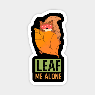 Leaf Me Alone Magnet