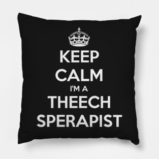 Keep Calm Speech Therapist Funny Misspelled Pillow