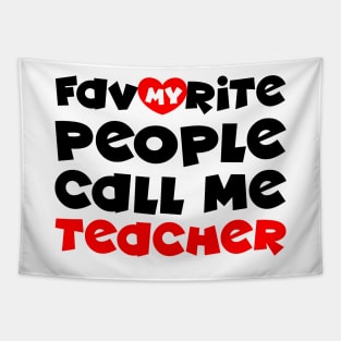 My favorite people call me teacher Tapestry