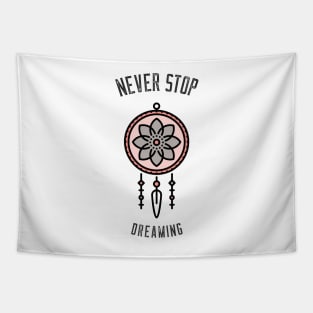 Never Stop Dreaming Tapestry