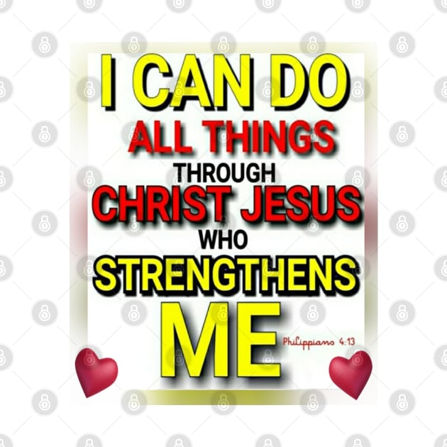 I Can Do All Things Through Christ Jesus Who Strengthens Me by Angelic Gangster