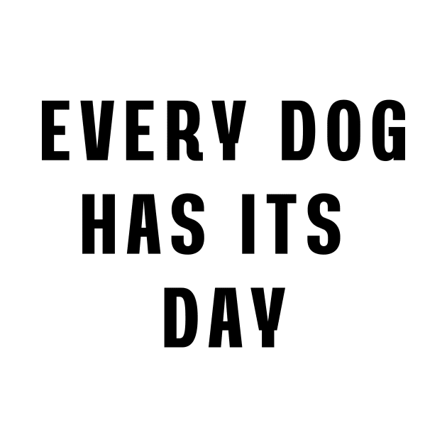 Every dog has its day by Puts Group