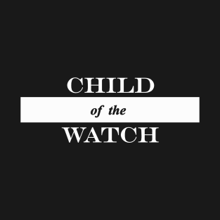 child of the watch T-Shirt