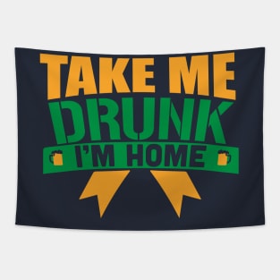 Take me drunk I'm Home Tapestry