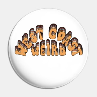 West Coast Weird Pin