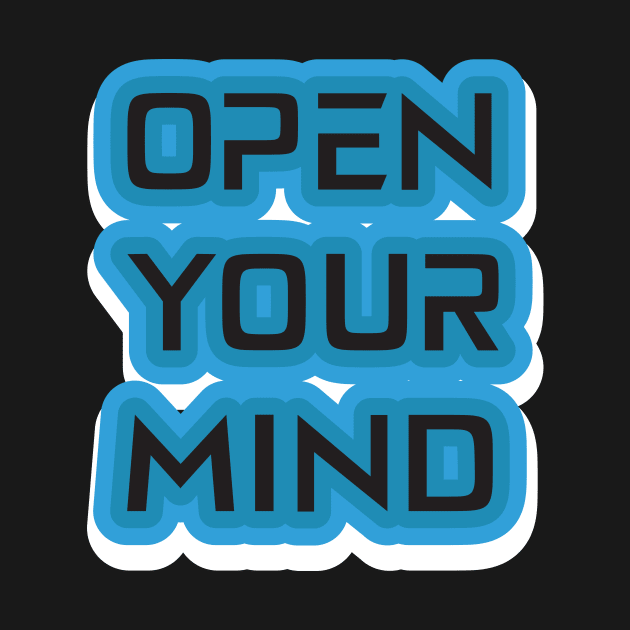 Open Your Mind Motivational Quotes by T-Shirt Attires