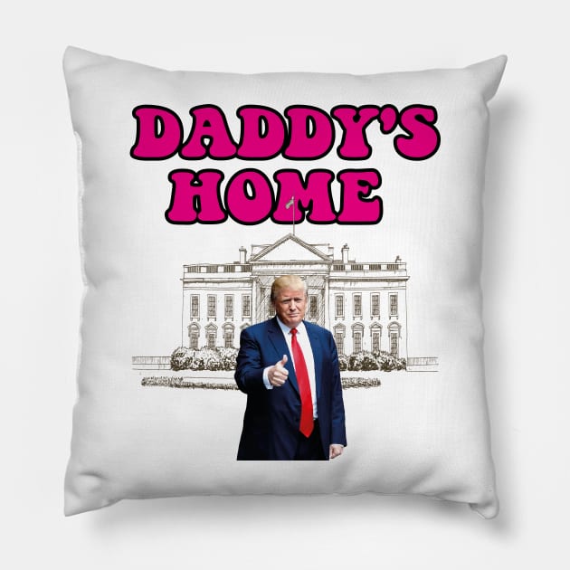 Daddys Home 2024 trump daddys Pillow by l designs