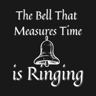 Bell Ringing Quote Design #2 T-Shirt