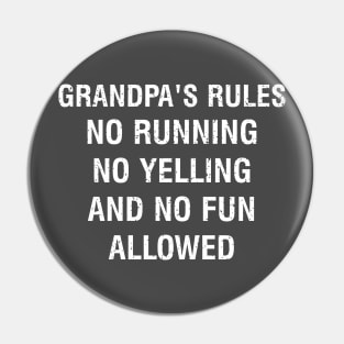 Grandpa's rules No running, no yelling, and no fun allowed Pin