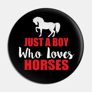 Just a Boy Who Loves Horses Novelty Equestrian Pin