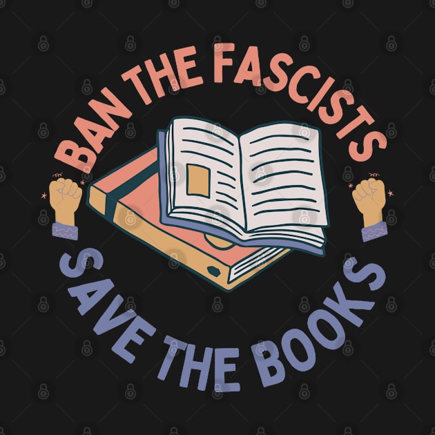 Ban the fascists save the books by DottedLinePrint