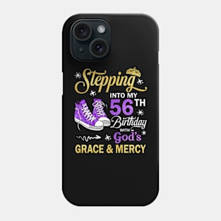 Stepping Into My 56th Birthday With God's Grace & Mercy Bday Phone Case