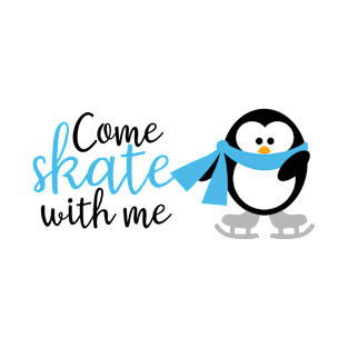 Come Skate With Me T-Shirt