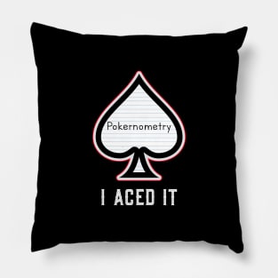 Pokernometry...I aced it. Pillow