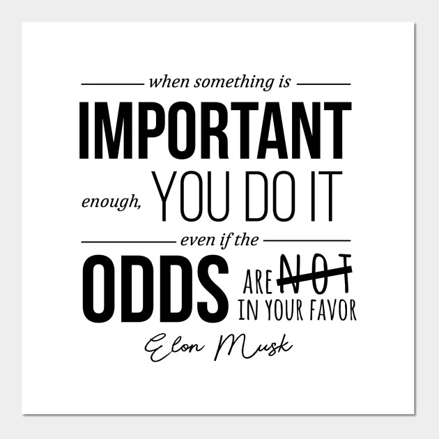 Elon Musk Inspirational Quote Elon Musk Quote Poster Und Kunst Teepublic De