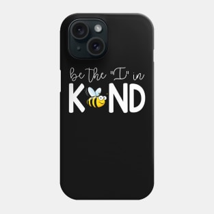 Cute Bee Be The I In Kind Phone Case