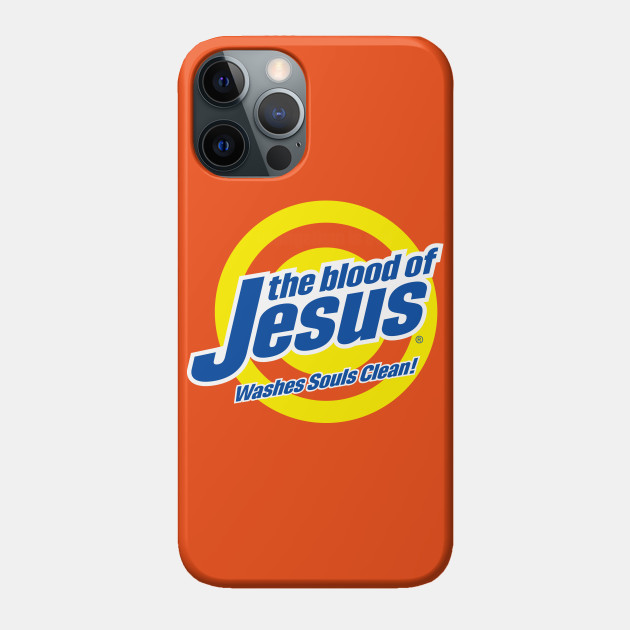 Blood of Jesus Christ - Funny, Cute Faith-Based Christian - Jesus - Phone Case