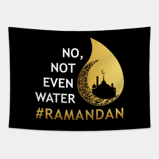 No Not Even Water Fasting Ramadan Tapestry