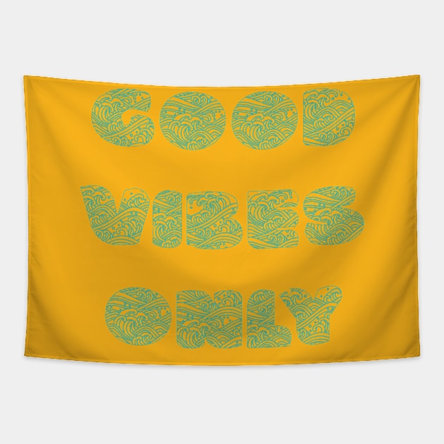 Good Vibes Only Tapestry by yayor